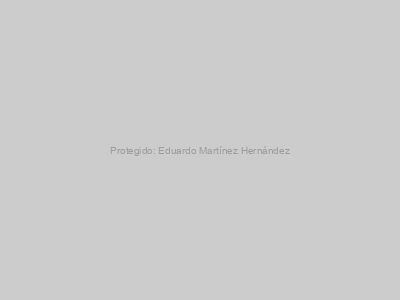 Protegido: Eduardo Martínez Hernández